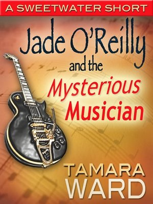 cover image of Jade O'Reilly and the Mysterious Musician (A Sweetwater Short Story)